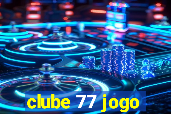 clube 77 jogo